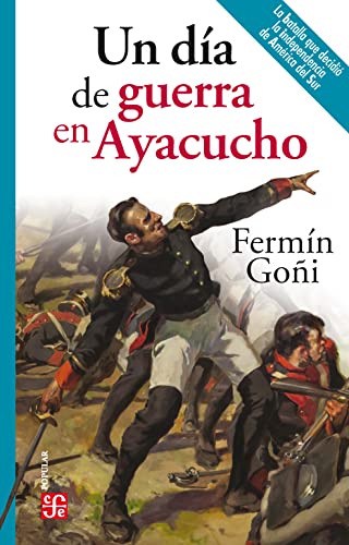Un día de guerra en Ayacucho (Popular, Band 829) von Fondo de Cultura Economica USA